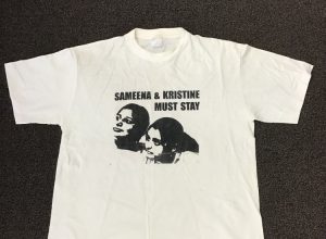   T-shirt: Sameena & Kristine Must Stay